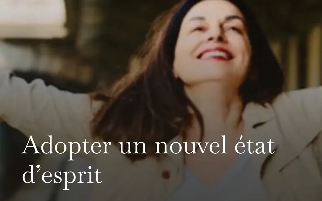 Adopter un nouvel état d’esprit